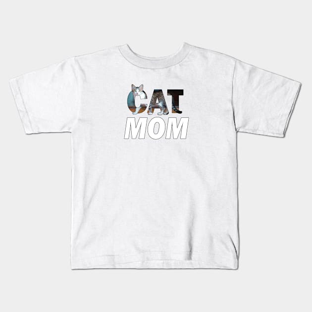 CAT MOM - grey and white tabby cat oil painting word art Kids T-Shirt by DawnDesignsWordArt